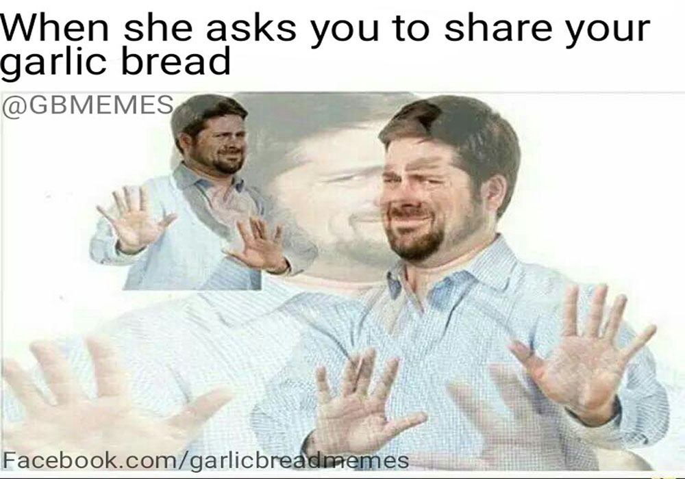 Image Credit: Garlic Bread Memes
