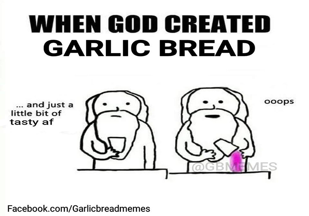 Image Credit: Garlic Bread Memes