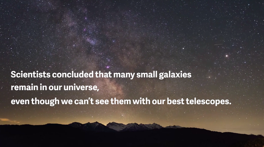 Then, the researchers incorporated new mathematical models to calculate where other galaxies that have not yet been imaged by a telescope might exist. For the numbers to add up, the universe needs at least 10 times more galaxies than those already known to exist. But these unknown galaxies are likely either too faint or too far away to be seen with today's telescopes