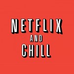 netflix and chill