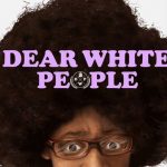 dear white people